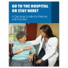 Go to the Hospital or Stay Here?