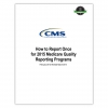 How to Report Once for Medicare Quality Reporting Programs